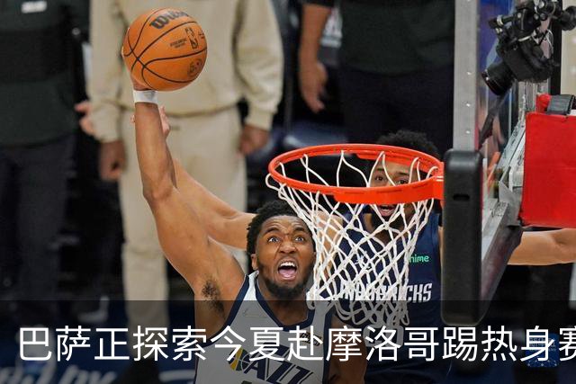 巴萨正探索今夏赴摩洛哥踢热身赛，今夏行程已排满